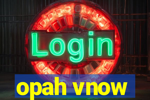 opah vnow